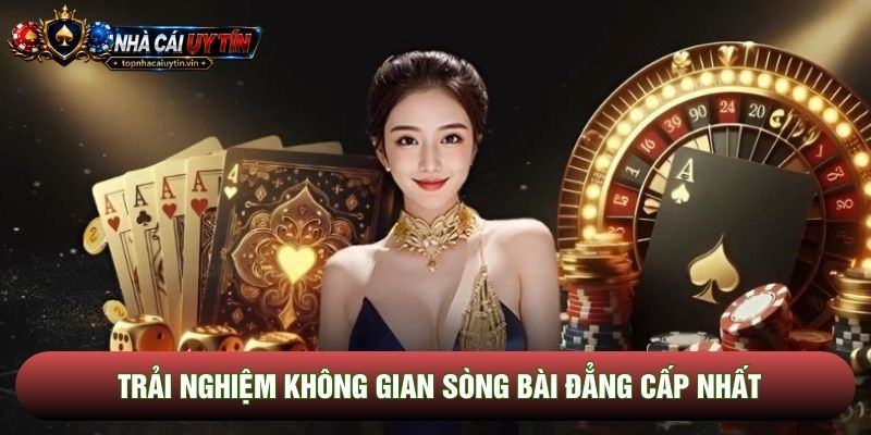 Trải nghiệm không gian sòng bài đẳng cấp nhất Trải nghiệm không gian sòng bài đẳng cấp nhất